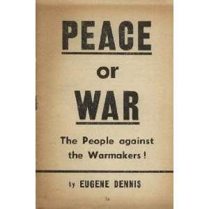  Peace or War The People Against the Warmakers Eugene 