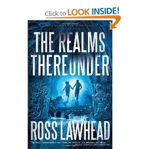    The Realms Thereunder (An Ancient Earth) Ross Lawhead Books