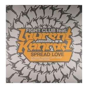  FIGHT CLUB FT LAURENT KONRAD / SPREAD LOVE (REMIXES) FIGHT 