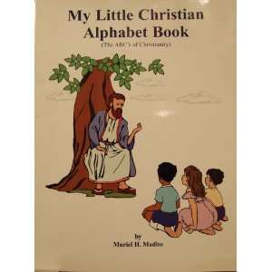  My little Christian alphabet book (9780971499409) Muriel 