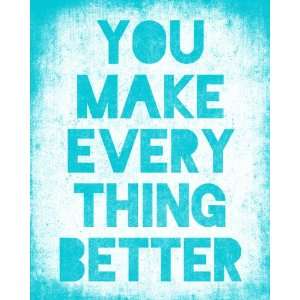 You Make Everything Better, archival print (bright blue)  