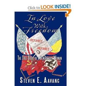  In Love With Freedom The True Story of a Remarkable Woman 