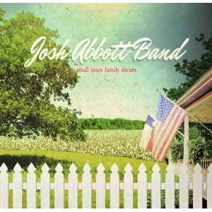  Small Town Family Dream Josh Abbott Music
