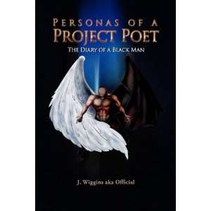  Personas of a Project Poet (9781441528971) J. Wiggins aka 