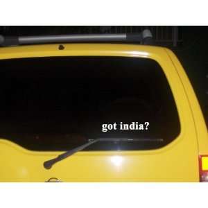  got india? Funny decal sticker Brand New 