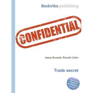  Trade secret Ronald Cohn Jesse Russell Books