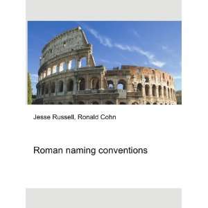  Roman naming conventions Ronald Cohn Jesse Russell Books