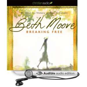Breaking Free Discover the Victory of Total Surrender [Unabridged 