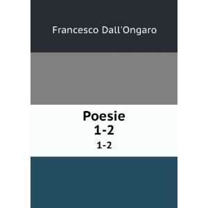  Poesie. 1 2 Francesco DallOngaro Books