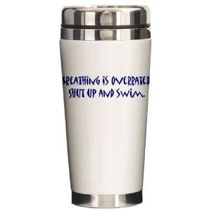  shut up and swim Triathlon Ceramic Travel Mug by  