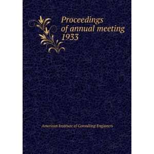   meeting. 1933 American Institute of Consulting Engineers Books