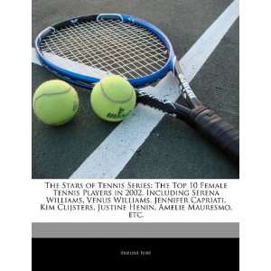   Kim Clijsters, Justine Henin, Amelie Mauresmo, etc. (9781240062850