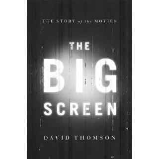   Big Screen The Story of the Movies by David Thomson (Oct 16, 2012