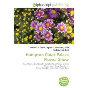  Hampton Court Palace Flower Show (9786133883383) Books