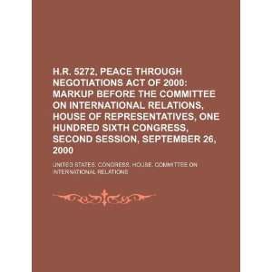  H.R. 5272, Peace through Negotiations Act of 2000 markup 