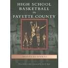 Arcadia Publishing (SC) High School Basketball in Fayette County [New]
