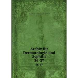   und Syphilis. 36 37 Deutsche Dermatologische Gesellschaft Books