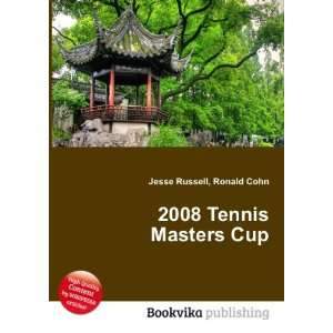  2008 Tennis Masters Cup Ronald Cohn Jesse Russell Books