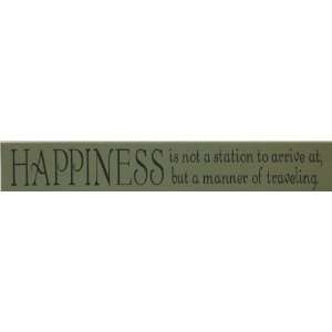  Happiness Is Not A Station To Arrive At 