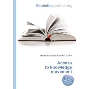 Access to knowledge movement Ronald Cohn Jesse Russell  