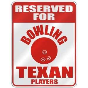  RESERVED FOR  B OWLING TEXAN PLAYERS  PARKING SIGN STATE 