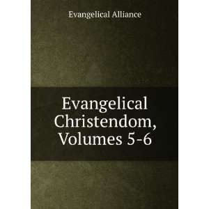  Evangelical Christendom, Volumes 5 6 Evangelical Alliance Books