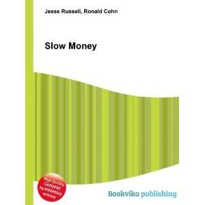  Slow Money Ronald Cohn Jesse Russell Books