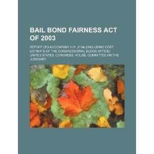  Bail Bond Fairness Act of 2003 report (to accompany H.R 