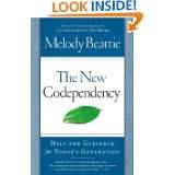 The New Codependency Help and Guidance for Todays Generation by 