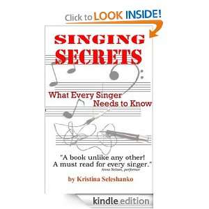 Singing Secrets What Every Singer Needs to Know Kristina Seleshanko 