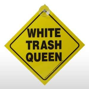  WHITE TRASH QUEEN CAR SIGN Toys & Games