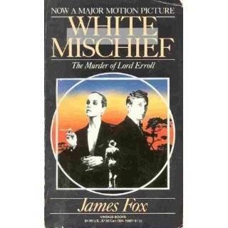 White Mischief, The Murder of Lord Erroll by James Fox (Mar 12, 1988)