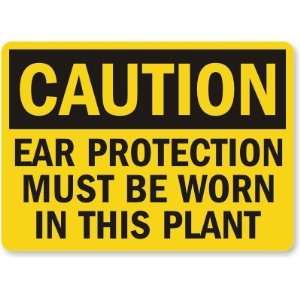   Must Be Worn In This Plant   Aluminum Sign, 14 x 10