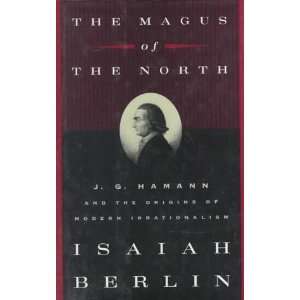  The Magus of the North J.G. Hamann and the Origins of 