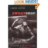 Sweatshop The History of an American Idea by Laura Hapke (Jul 29 