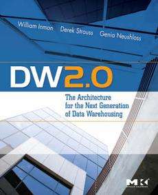 DW 2.0 The Architecture for the Next Generation of Data Warehousing