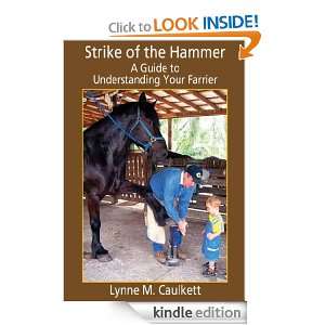 Strike of the Hammer   A Guide to Understanding Your Farrier