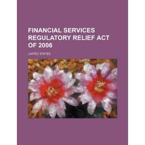  Financial Services Regulatory Relief Act of 2006 