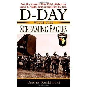   the Screaming Eagles [Mass Market Paperback] George Koskimaki Books