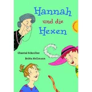 Hannah und die Hexen  Chantal Schreiber, Britta Hellmann 