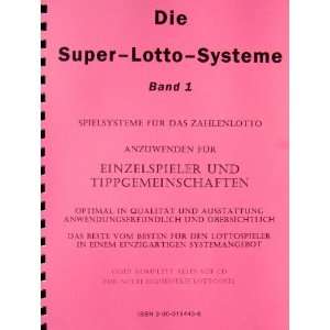 Die Super Lotto Systeme   Band 1 Völlig neu entwickelte Lottosysteme 