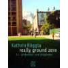 really ground zero. 11. september und folgendes