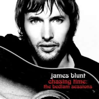 Chasing Time  The Bedlam Sessions [Intl Digital Release] James Blunt