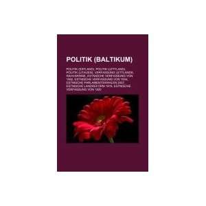 Politik (Baltikum) Politik (Estland), Politik (Lettland), Politik 