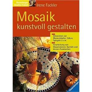 Mosaik kunstvoll gestalten  Irene Fackler Bücher