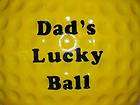 DADS LUCKY BALL FATHERS DAY ? LOGO GOLF BALL BALLS