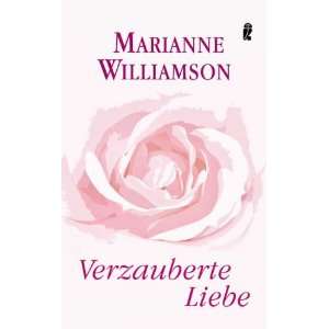 Verzauberte Liebe  Marianne Williamson Bücher
