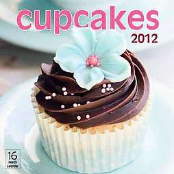 Cupcakes 2012 Calendar by Moseley Road Inc. 2011, Calendar 