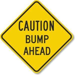   Caution Bump Ahead Fluorescent Yellow Sign, 18 x 18