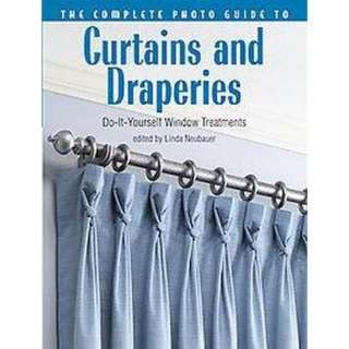 The Complete Photo Guide to Curtains And Draperies (Paperback).Opens 